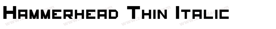 Hammerhead Thin Italic字体转换